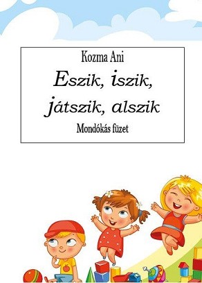 Eszik, iszik, játszik, alszik mondókás füzet